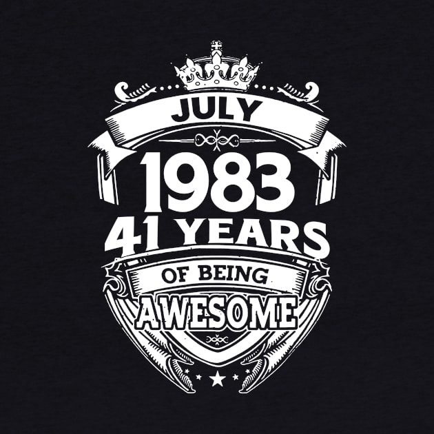 July 1983 41 Years Of Being Awesome 41st Birthday by Bunzaji